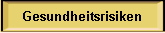 Gesundheitsrisiken