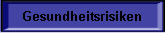 Gesundheitsrisiken